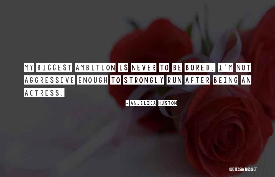 Forjado De Metales Quotes By Anjelica Huston Forjado De Metales Quotes By Anjelica Huston