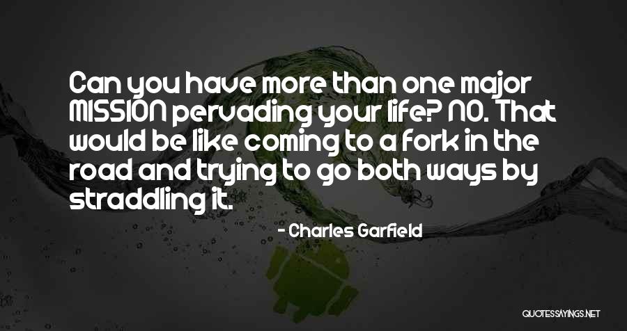 Fork In Road Quotes By Charles Garfield Fork In Road Quotes By Charles Garfield