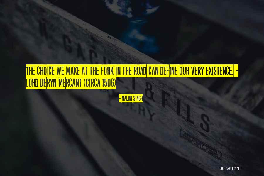 Fork In The Road Quotes By Nalini Singh Fork In The Road Quotes By Nalini Singh