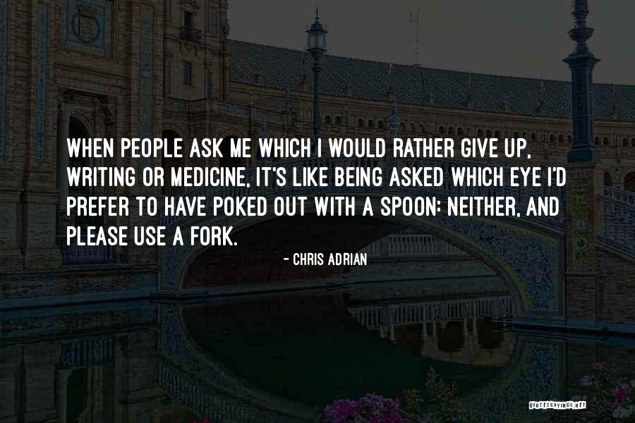 Fork Out Quotes By Chris Adrian Fork Out Quotes By Chris Adrian