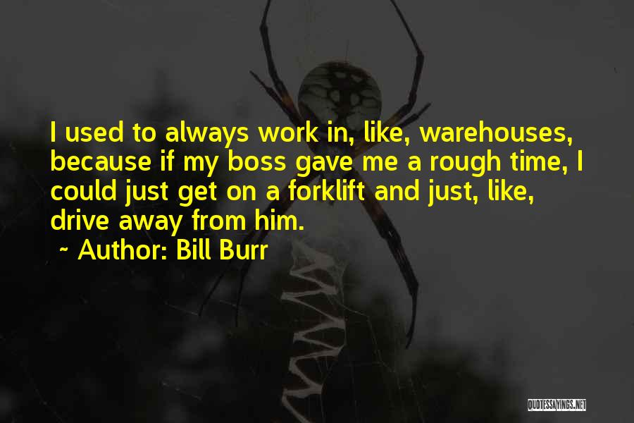 Forklift Quotes By Bill Burr