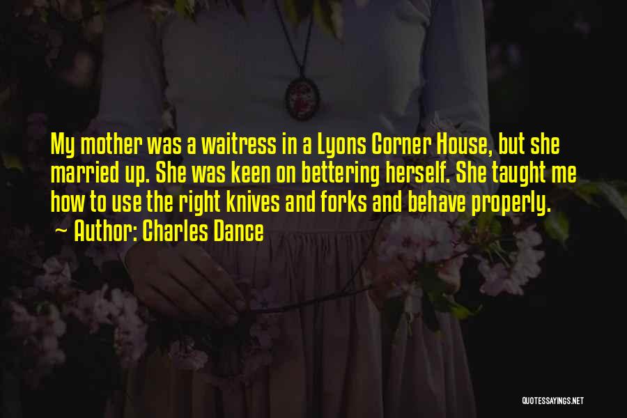 Forks And Knives Quotes By Charles Dance