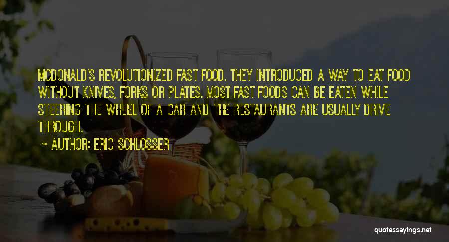 Forks And Knives Quotes By Eric Schlosser