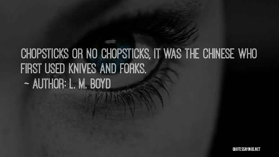 Forks And Knives Quotes By L. M. Boyd