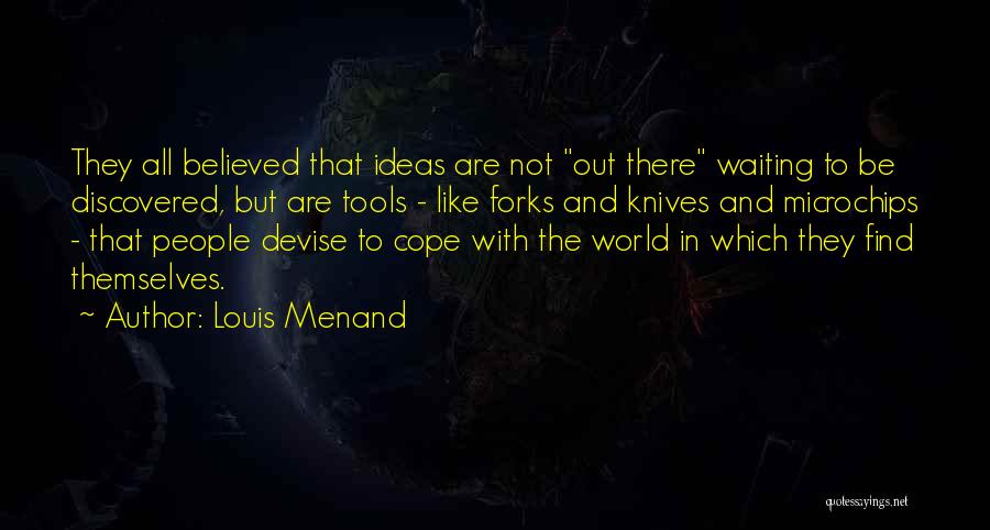 Forks And Knives Quotes By Louis Menand