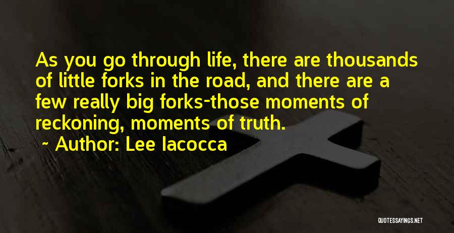 Forks In The Road Of Life Quotes By Lee Iacocca