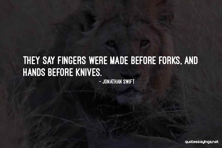 Forks Over Knives Quotes By Jonathan Swift