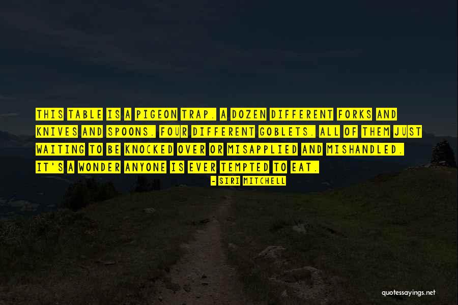 Forks Over Knives Quotes By Siri Mitchell Forks Over Knives Quotes By Siri Mitchell