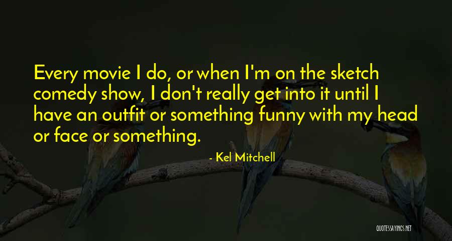 Forlorn Desire Quotes By Kel Mitchell Forlorn Desire Quotes By Kel Mitchell