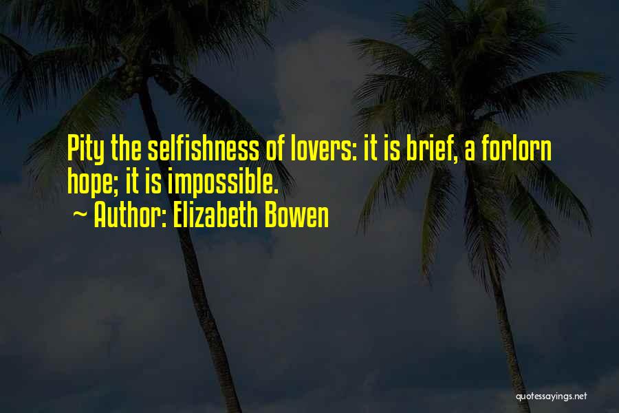 Forlorn Hope Quotes By Elizabeth Bowen