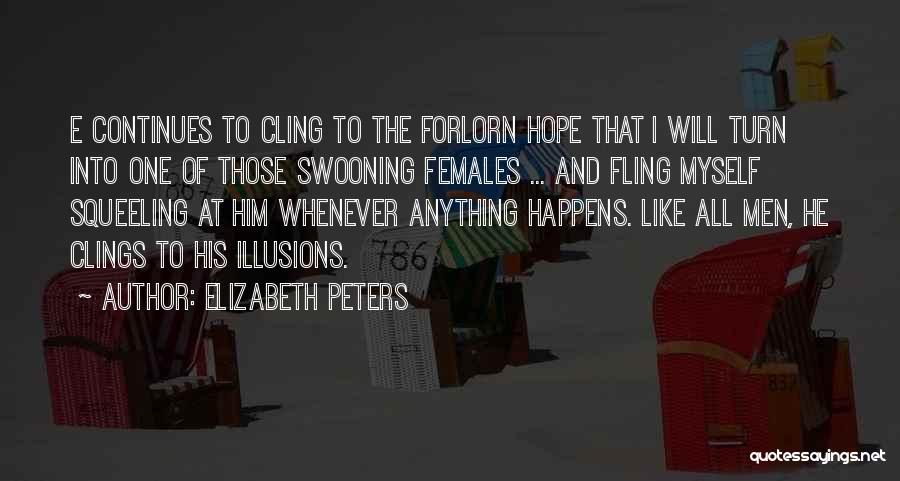Forlorn Hope Quotes By Elizabeth Peters