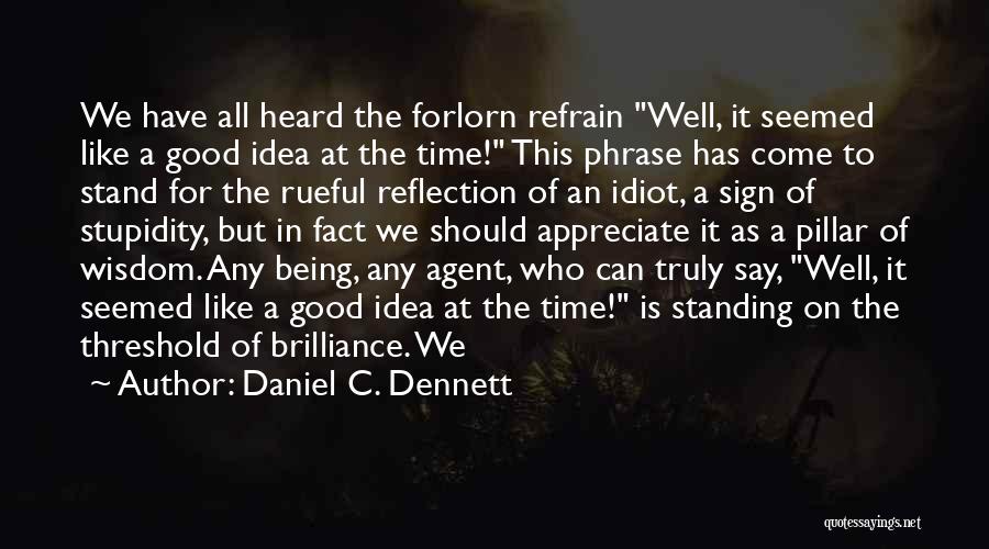 Forlorn Quotes By Daniel C. Dennett