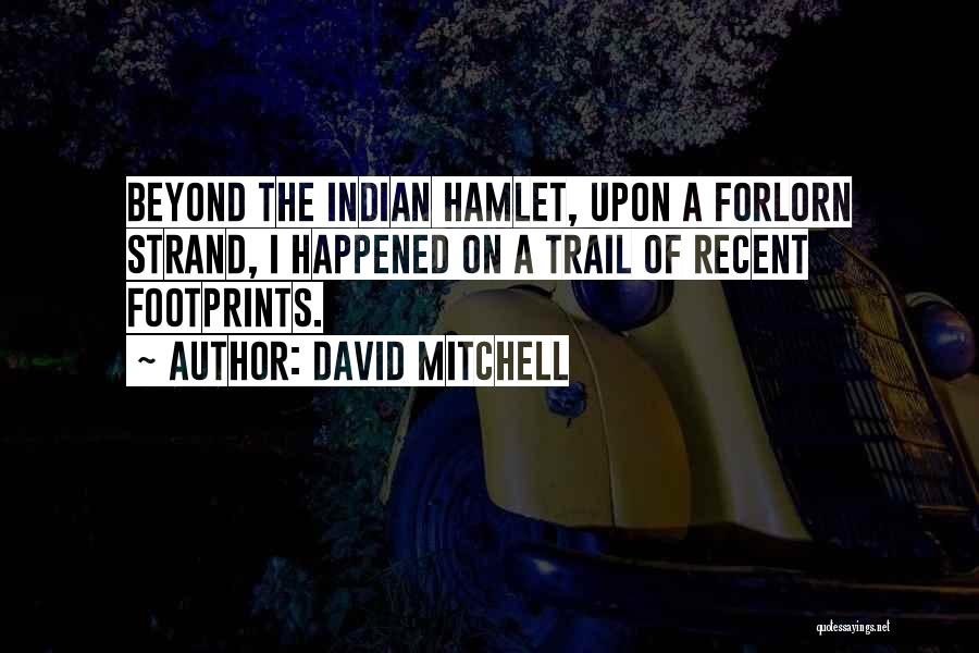 Forlorn Quotes By David Mitchell