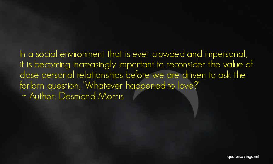 Forlorn Quotes By Desmond Morris