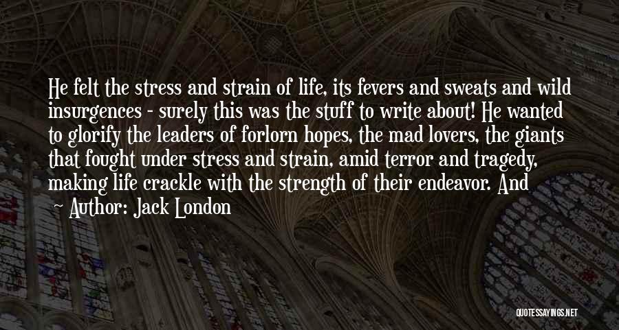 Forlorn Quotes By Jack London