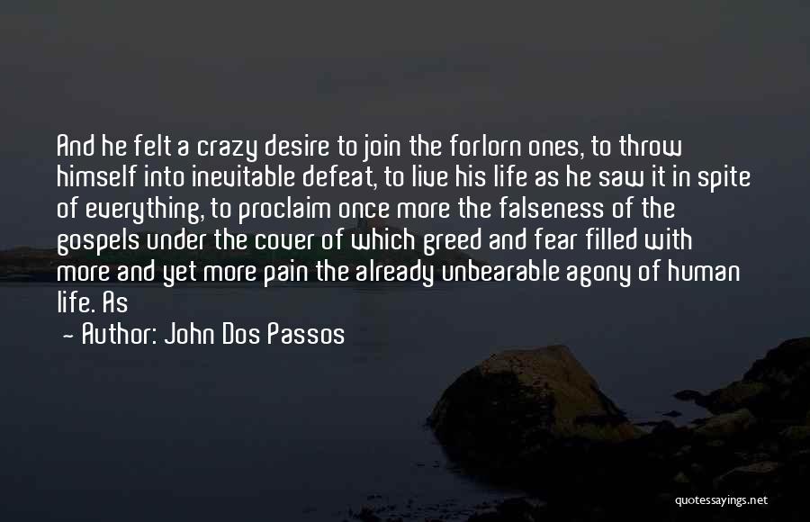 Forlorn Quotes By John Dos Passos