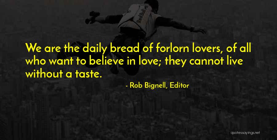 Forlorn Quotes By Rob Bignell, Editor