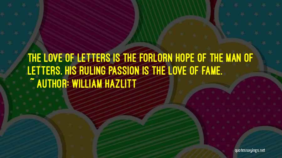 Forlorn Quotes By William Hazlitt