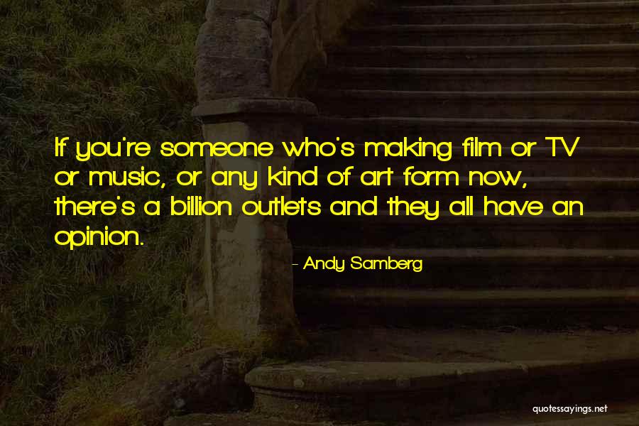 Form An Opinion Quotes By Andy Samberg Form An Opinion Quotes By Andy Samberg