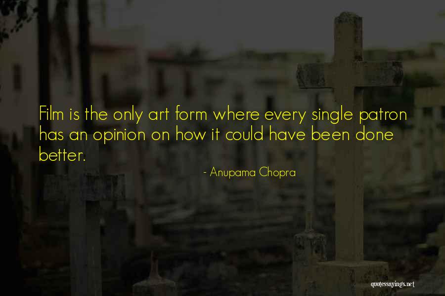 Form An Opinion Quotes By Anupama Chopra Form An Opinion Quotes By Anupama Chopra