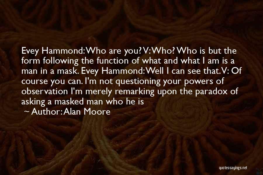 Form And Function Quotes By Alan Moore