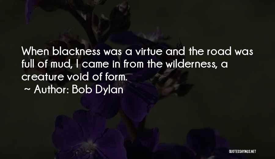 Form And Void Quotes By Bob Dylan