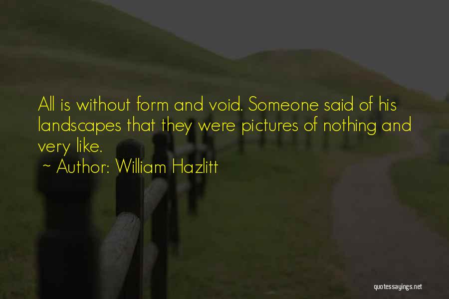 Form And Void Quotes By William Hazlitt