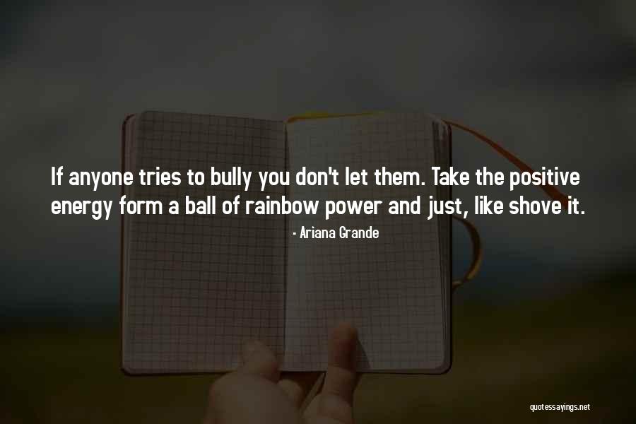 Form Ball Quotes By Ariana Grande Form Ball Quotes By Ariana Grande