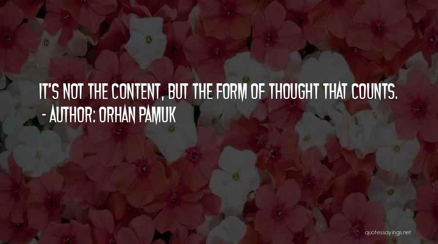 Form Content Quotes By Orhan Pamuk