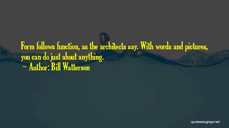 Form Follows Function Quotes By Bill Watterson