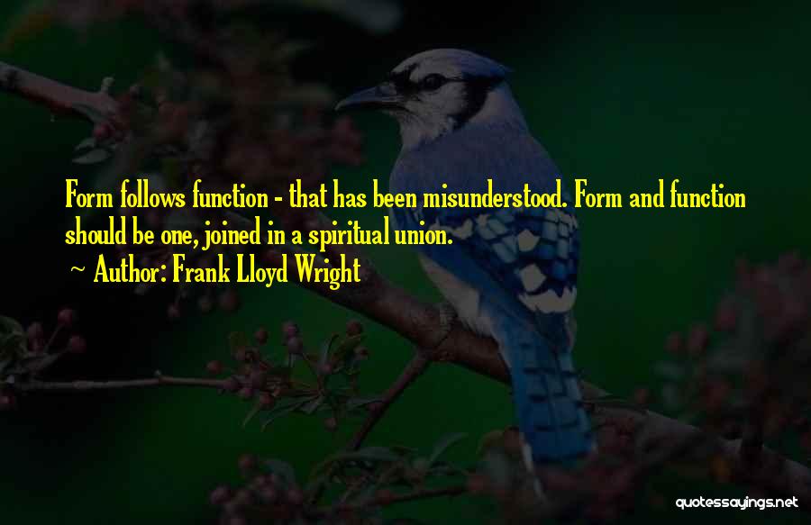 Form Follows Function Quotes By Frank Lloyd Wright