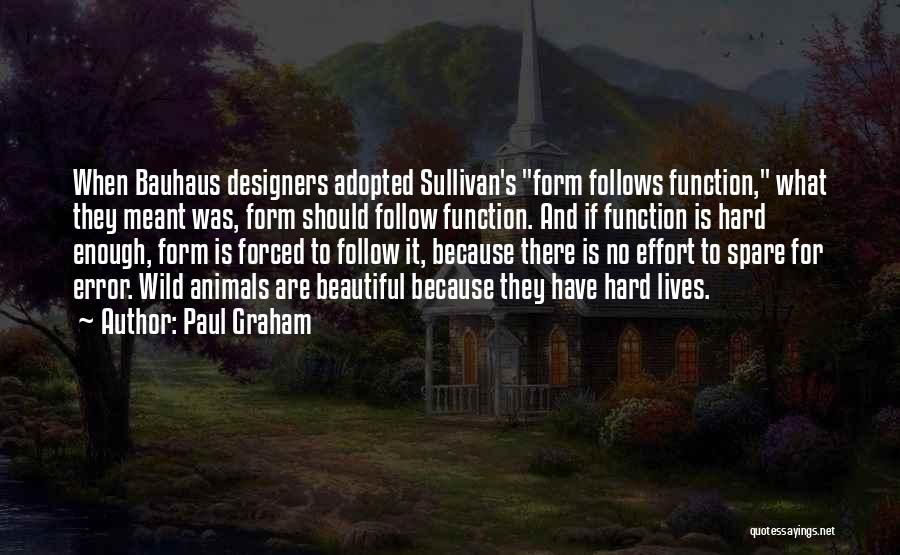 Form Follows Function Quotes By Paul Graham