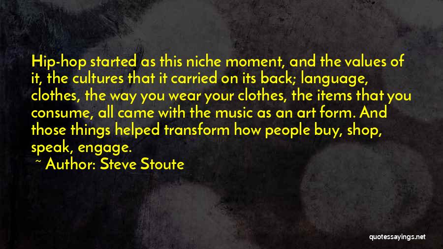 Form Music Quotes By Steve Stoute