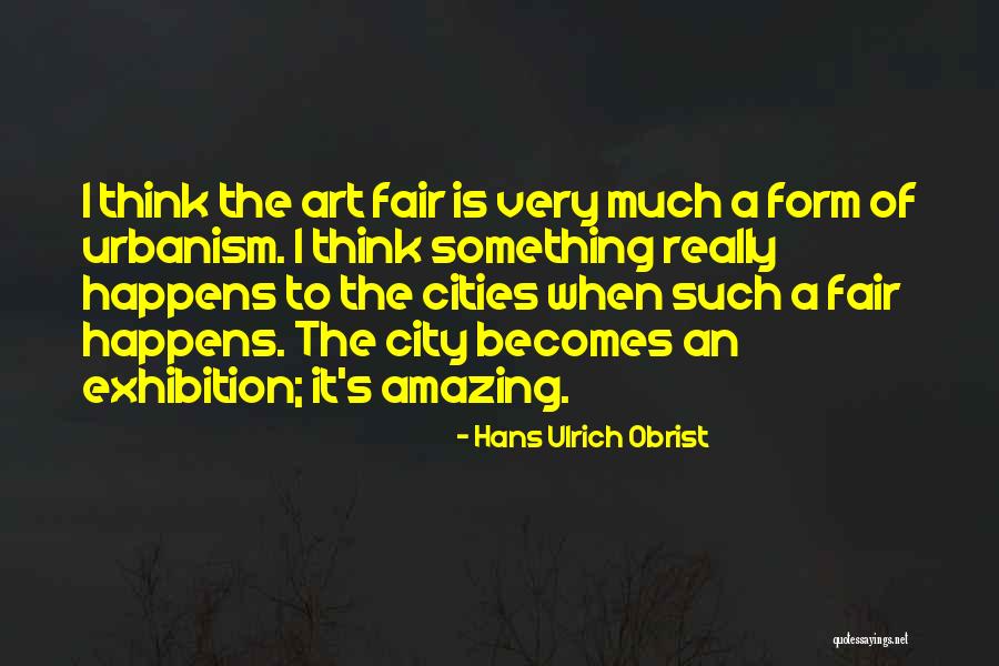 Form Of Art Quotes By Hans Ulrich Obrist Form Of Art Quotes By Hans Ulrich Obrist