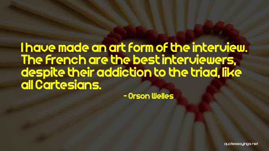 Form Of Art Quotes By Orson Welles Form Of Art Quotes By Orson Welles