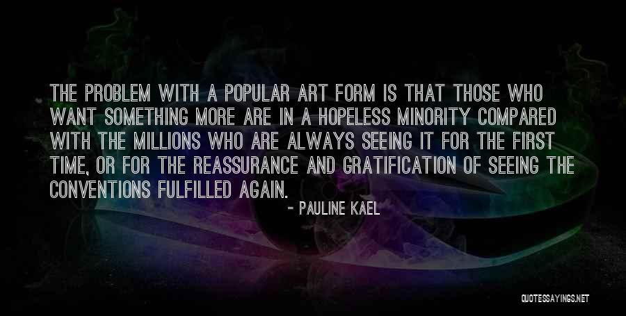 Form Of Art Quotes By Pauline Kael Form Of Art Quotes By Pauline Kael
