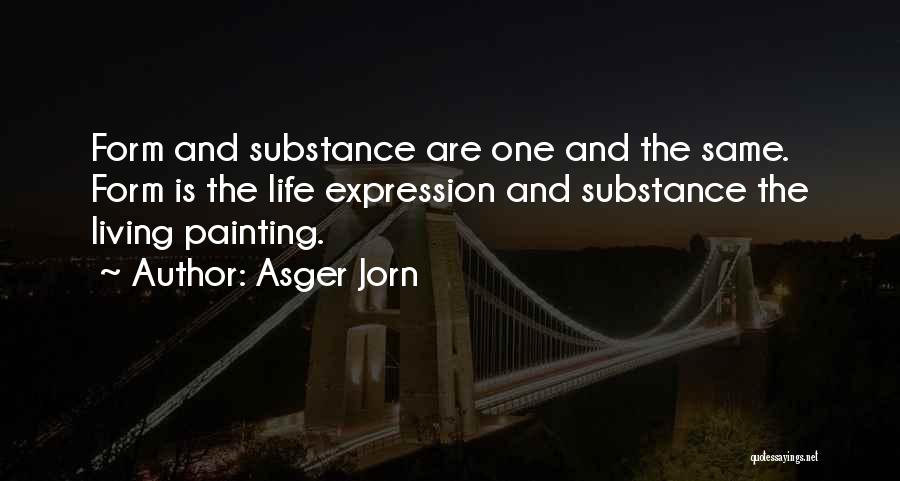 Form Over Substance Quotes By Asger Jorn
