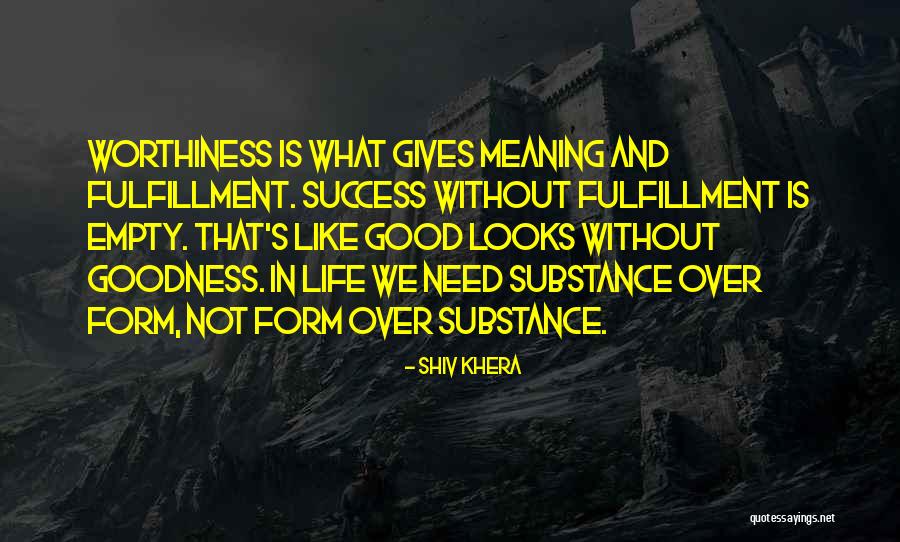 Form Over Substance Quotes By Shiv Khera Form Over Substance Quotes By Shiv Khera