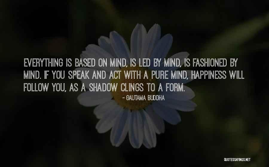 Form Will Quotes By Gautama Buddha Form Will Quotes By Gautama Buddha