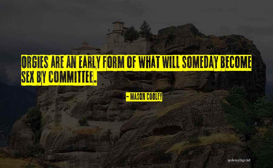 Form Will Quotes By Mason Cooley Form Will Quotes By Mason Cooley