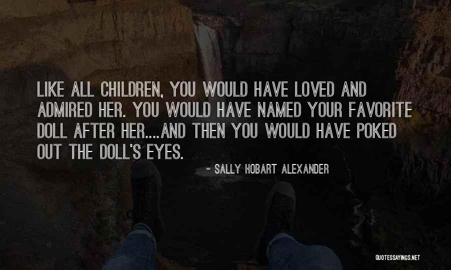 Formable Ear Quotes By Sally Hobart Alexander Formable Ear Quotes By Sally Hobart Alexander