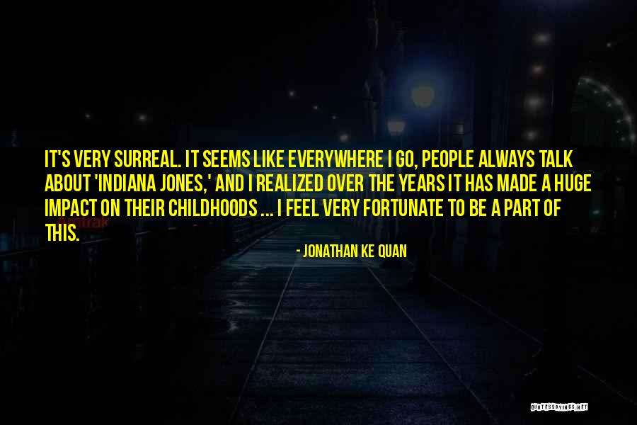 Formaggios Ocala Quotes By Jonathan Ke Quan Formaggios Ocala Quotes By Jonathan Ke Quan