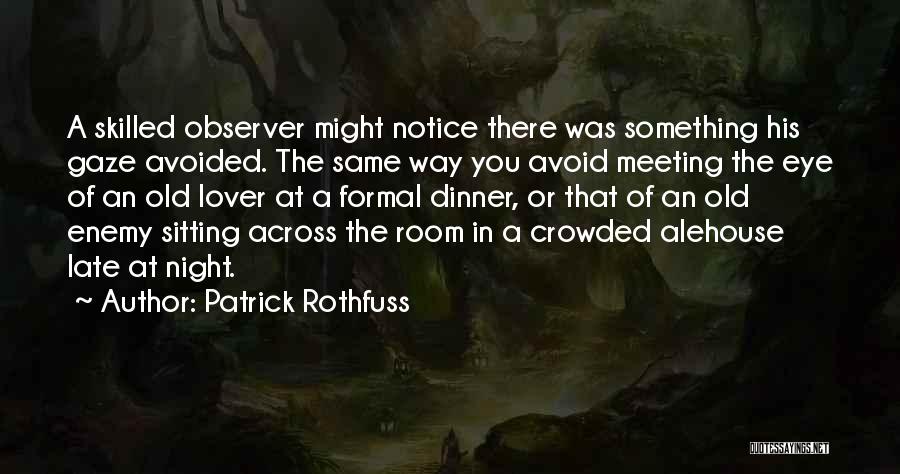 Formal Dinner Quotes By Patrick Rothfuss