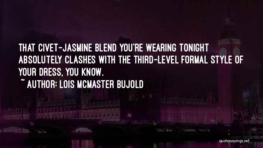 Formal Dress Quotes By Lois McMaster Bujold