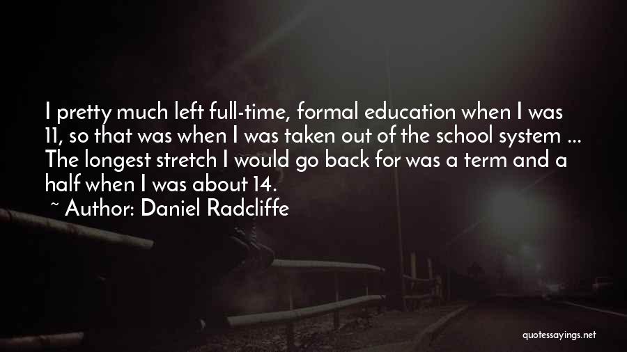 Formal Education Quotes By Daniel Radcliffe