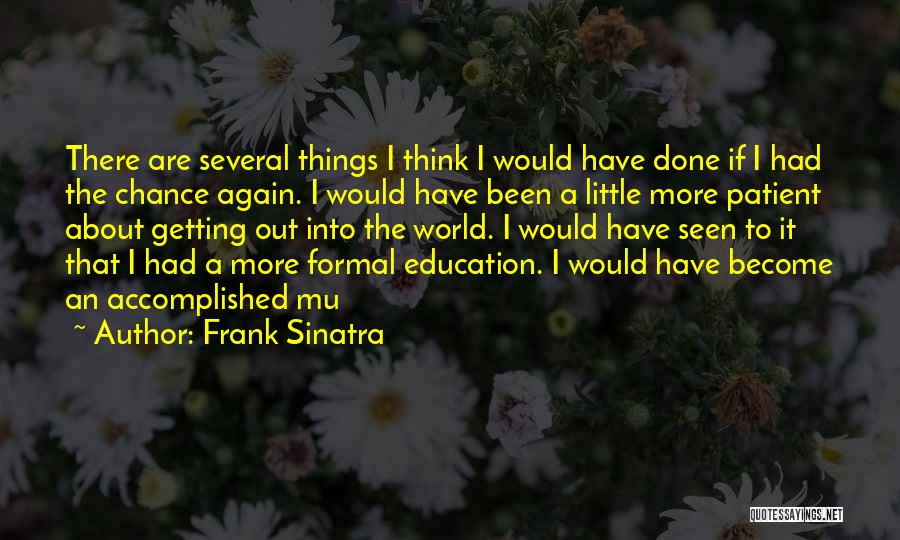 Formal Education Quotes By Frank Sinatra