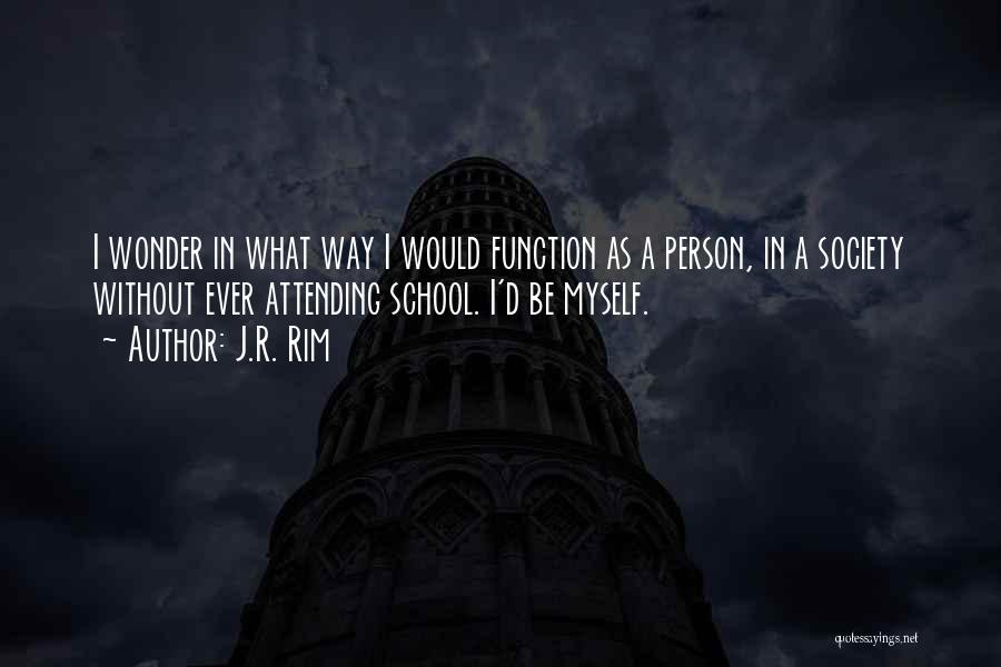 Formal Education Quotes By J.R. Rim