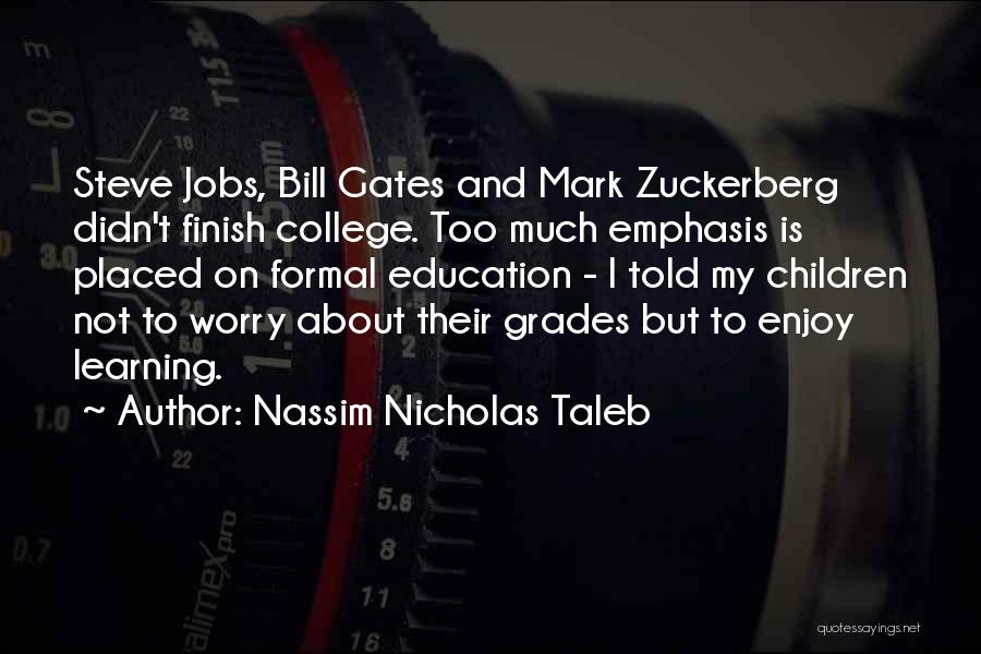 Formal Education Quotes By Nassim Nicholas Taleb