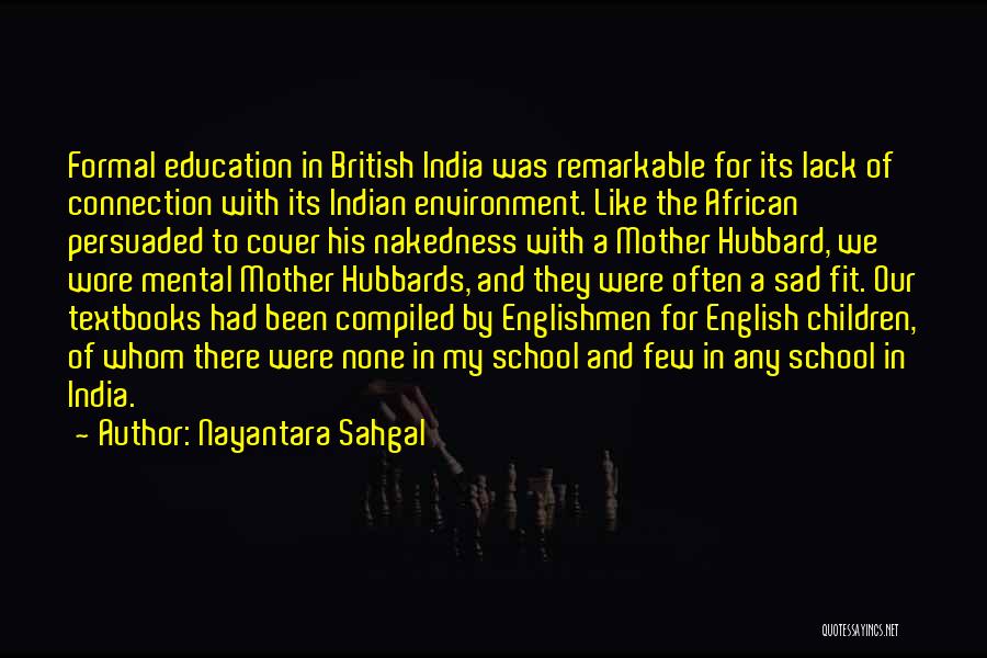 Formal Education Quotes By Nayantara Sahgal