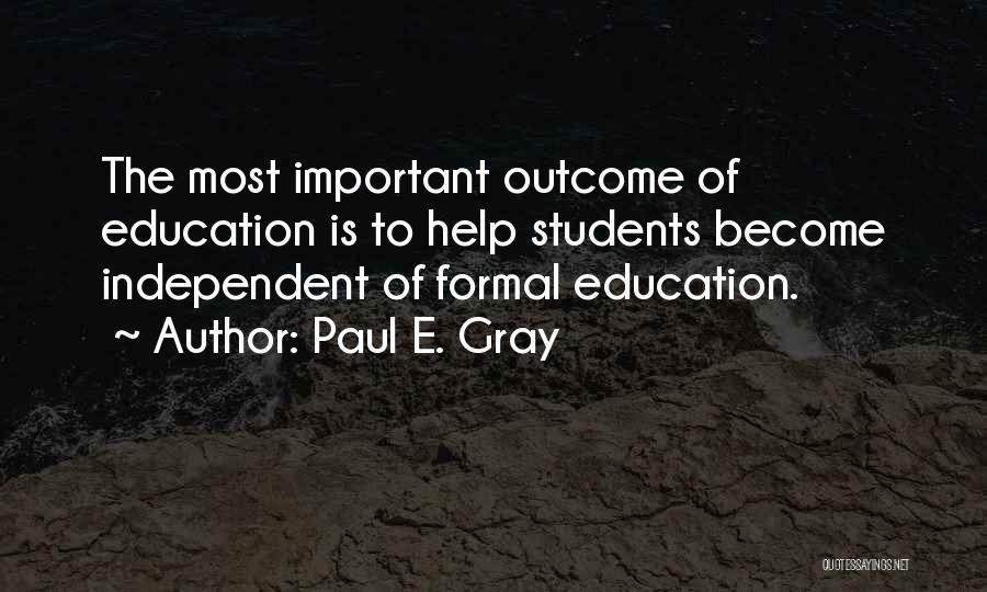 Formal Education Quotes By Paul E. Gray